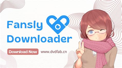 best fansly|Top 5 Fansly Downloader to Download Fansly Videos with Ease